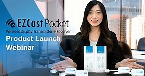 EZCast Pocket: Product Launch Webinar - The Simplest Wireless Transmitter and Receiver Kit