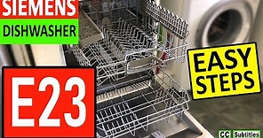 Siemens Dishwasher E23 Error Code and How to Clean Filter for Maximum Efficiency