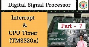 Part 7 | interrupt & CPU Timer | DSP TMS320F28x
