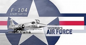 Yesterday s Air Force: F-104 Starfighter