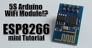 5$ Arduino WiFi Module!? ESP8266 mini Tutorial/Review