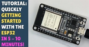 TUTORIAL: Quickly getting started with ESP32 / ESP32S in 5 - 10 minutes! Beginner Friendly! Arduino!