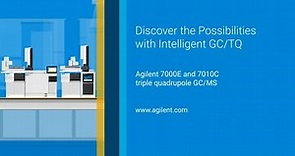 Increase Lab Productivity with Intelligent GC/MS—The Agilent 7000 Series GC/TQ Systems
