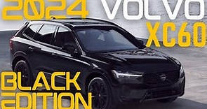 Unveiling the Volvo XC60 Black Edition for 2024