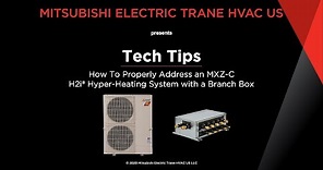 How to Properly Address an MXZ-C H2i® Hyper-Heating System with a Branch Box