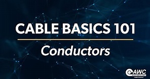 Cable Basics 101: Conductors - Brought to you by Allied Wire & Cable