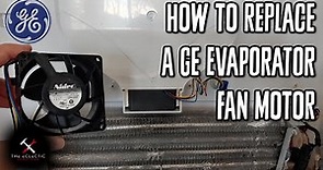 How to Replace a GE Refrigerator Evaporator Fan Motor