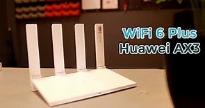 Huawei WiFi 6 Plus AX3 Setup and Review