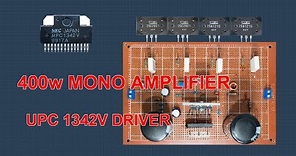400W Mono Amplifier | Making a AMP using 2sc2921 and 2sa1215 | UPC1342V POWER AMPLIFIER DRIVER