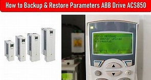 How to Backup & Restore Parameters on ABB Drive ACS850 | ABB VFD | Drive | Inverter|