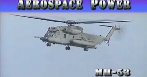 Sikorsky MH-53 Pave Low - The heavy lift helicopter