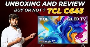 TCL QLED C645 UNBOXING AND REVIEW TCL C645 TCL C645 43 INCH TCL C645 55 INCH