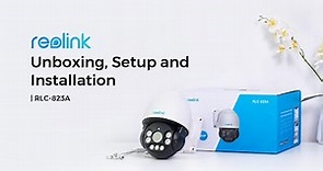 RLC-823A Unboxing, Setup & Installation |4K Smart Detection PoE Cam with Pan, Tilt & 5X Optical Zoom