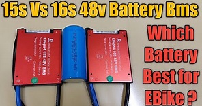15S vs 16S 48v Lithium Phosphet Lifepo4 Battery BMS Comparison, Which one best?