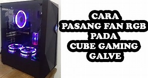 Cara Mudah Pasang FAN Bawah pada Casing Cube Gaming Galve