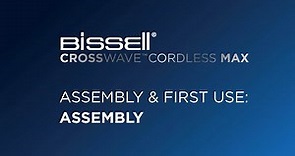 BISSELL CrossWave Cordless Max - Assembly & First Use - 2765E