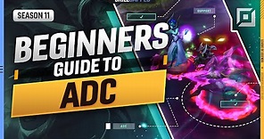 HOW TO ADC - The COMPLETE BEGINNER S GUIDE to ADC - League of Legends