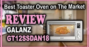 Galanz GT12SSDAN18 Combo 8-in-1 Air Fryer Toaster Oven Review - Best Toaster Oven on The Market