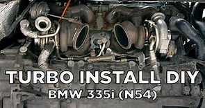 BMW 335i (N54) - Turbo Removal and Install DIY