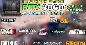 ASUS TUF F15 - RTX 3060 + i5 11th Gen 11400H - Test in 15 Games in 2022