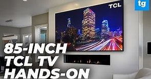 85-inch TCL TV Hands-On: The Bigger the Better?