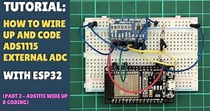 TUTORIAL: How to / About the ADS1115 External 16 Bit ADC - Part 2