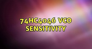 74HC4046 VCO sensitivity