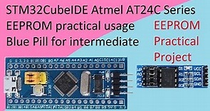 67. STM32CubeIDE AT24C EEPROM with STM32F103C8T6 (Atmel AT24C256 Practical usage)