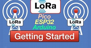 LoRa - Long-Range Radio for IoT | Arduino, ESP32, RPI Pico