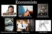 What We Do | Economics humor, Economist quotes, Economist