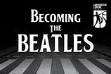 Becoming the Beatles