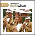 Charlie Wilson - Playlist: The Very Best of Charlie Wilson - CD ...