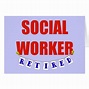 RETIRED SOCIAL WORKER CARD | Zazzle