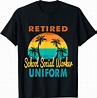 Amazon.com: Retired School Social Worker Uniform Tropical Retirement T ...