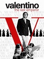 Watch Valentino: The Last Emperor | Prime Video