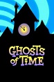 Ghosts of Time Pictures - Rotten Tomatoes