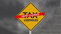 'Days are numbered' for tax loopholes