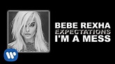 Bebe Rexha - I'm A Mess [Official Audio] - YouTube