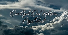 O God, Our Help in Ages Past - Lyrics, Hymn Meaning and Story