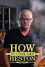 How to Cook Like Heston - Rotten Tomatoes