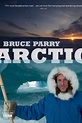 Arctic With Bruce Parry (serie 2011) - Tráiler. resumen, reparto y ...