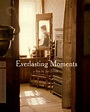 Everlasting Moments (2008) | The Criterion Collection