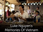 Luke Nguyen's Memories Of Vietnam - Where to Watch and Stream - TV Guide