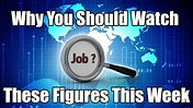 Why You Should Look Out For The Job Figures This Week - YouTube