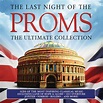 The Last Night of the Proms: The Ultimate Collection | CD Album | Free ...