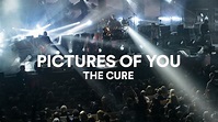 The Cure - "Pictures Of You" | Live at Sydney Opera House - YouTube