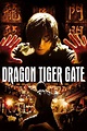 Dragon Tiger Gate (2006) - Posters — The Movie Database (TMDB)