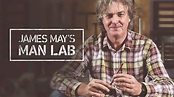 Watch James May's Man Lab Online: Free Streaming & Catch Up TV in ...