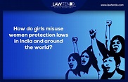 How do girls misuse women protection laws in India and around the world?