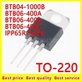 (10pcs)100% New Original Btb04-1000b Btb06-400a Btb06-400b Btb06-400c ...